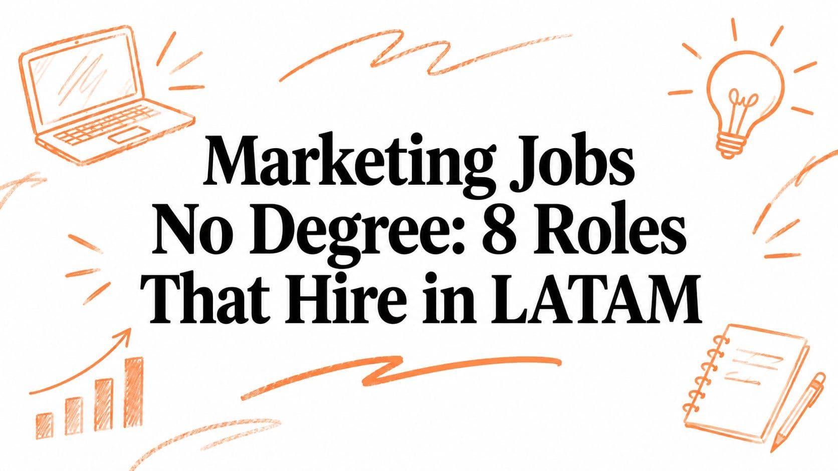 Marketing Jobs No Degree: 8 Roles That Hire in LATAM