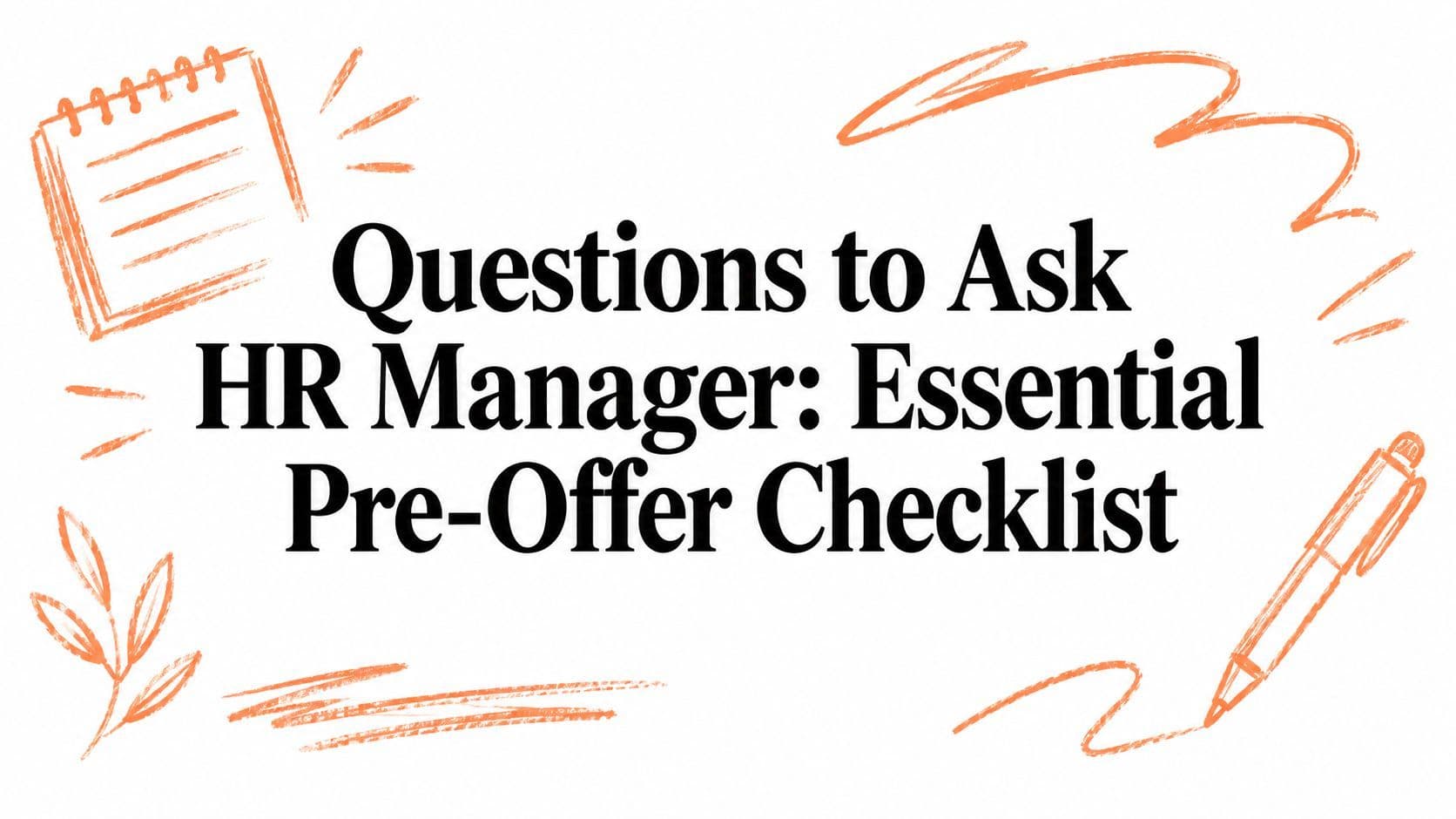 Questions to Ask HR Manager: Essential Pre-Offer Checklist