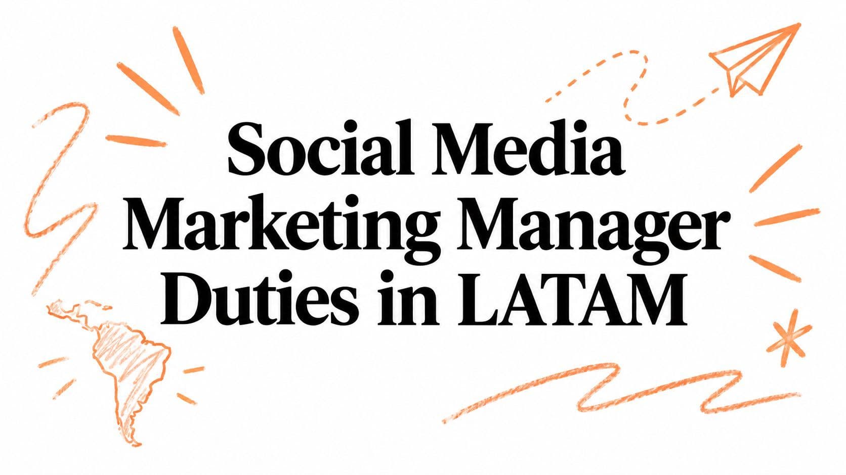 Social Media Marketing Manager Duties in LATAM